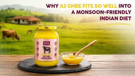 Why A2 Ghee Fits So Well Into a Monsoon-Friendly Indian Diet