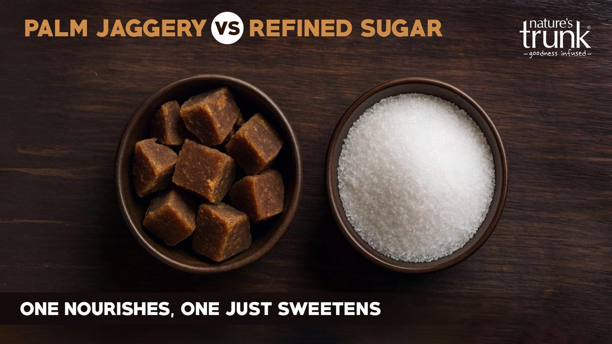 Palm Jaggery vs White Sugar: The Healthier Sweet Choice for Daily Use