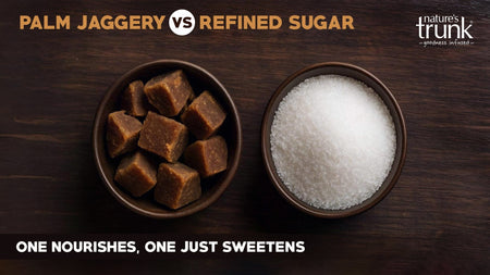 Palm Jaggery vs White Sugar: The Healthier Sweet Choice for Daily Use